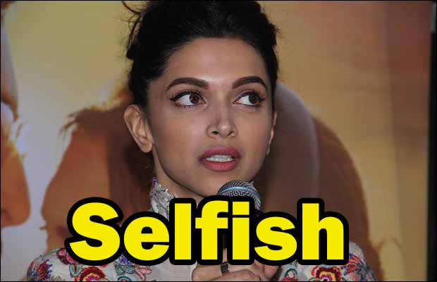 Deepika Padukone: I Am Selfish As An Actor