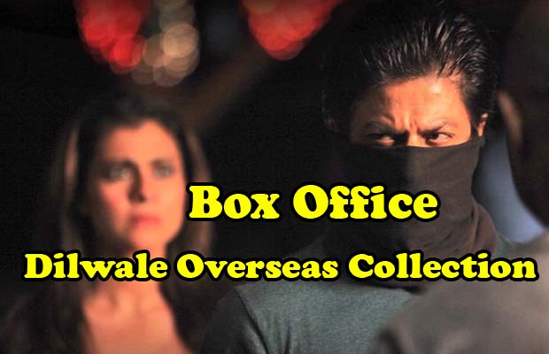 Box Office: Shah Rukh Khan’s Dilwale Has Massive Collections Overseas!