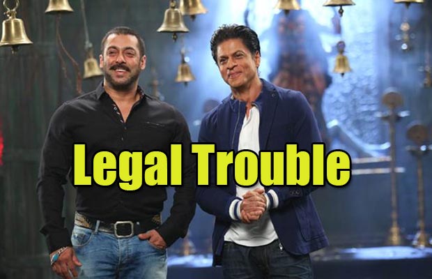 Oops! Salman Khan And Shah Rukh Khan Fall Into A New Legal Trouble