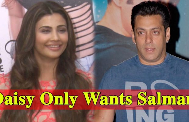 Watch: Daisy Shah Only And Only Wants Salman Khan