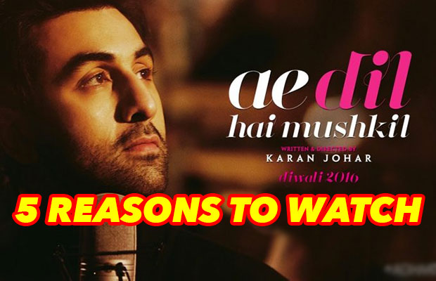 5 Special Reasons To Watch Ranbir Kapoor, Aishwarya Rai Bachchan’s Ae Dil Hai Mushkil!