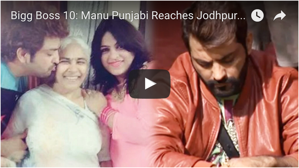 Bigg Boss 10: Manu Punjabi Reaches Jodhpur For His Mother’s Last Rites!